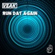 Run Dat Again Single