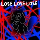 Lose Lose Lose Single