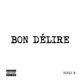 Bon délire Single