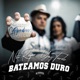 Bateamos Duro Single