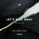 Let s Ride Away Joel Corry Remix feat Elle King Single