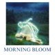 MORNING BLOOM Single