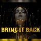 BRING IT BACK Single