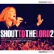 Shout to the Lord 2 feat Integrity s Hosanna Music Darlene Zschech Live