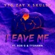 Leave Me feat YTG Zay Rob G Tyshawn Single