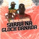 Sarra Na Glock Danada Single