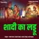 Shadi Ka Laddu Single