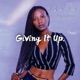 Giving It Up feat Tiago Dusty Single