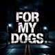 For My Dogs Single
