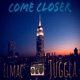 Come Closer feat Juggla Single