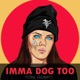 Imma Dog Too Single