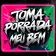 Toma Porrada Meu Bem Single