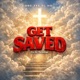 Get Saved feat HD Single