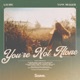 You re Not Alone Single