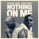 Nothing On Me Single