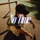 No Time Feat Peelo Single
