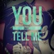 You Don t Tell Me feat Kakala T Single