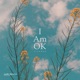 I Am OK Single