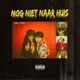 Nog Niet Naar Huis Single