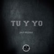 Tu y Yo Single