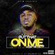 Put That on Me feat Mistah Fab Yid Single