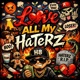 Love ALL My Haters Single