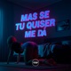 Mas Se Tu Quiser Me Dá Single