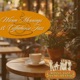 Warm Mornings Coffeehouse Jazz