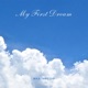 My First Dream Single