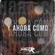 Y Ahora Cómo Single