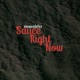 Sauce Right Now Single