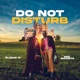 Do Not Disturb feat Mic Monsta Single