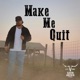 Make Me Quit Single