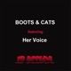 Boots and Cats feat Her Voice Single