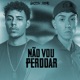 Não vou Perdoar Single