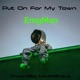 Put On For My Town Single
