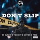 Don t Slip feat Patz Whyem YS Slapit Yc Didit Single