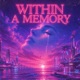 Within a Memory Single