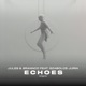 Echoes Extended Mix feat Szabolcs Jurin Single