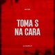 Toma S Na Cara Single
