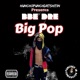 Big Pop Single feat BBE Dre Single