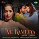Ve Kamleya Asees Version Single