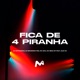 Fica de 4 Piranha feat alex dj oficial Single