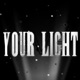 Your Light Single