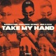 Take My Hand Single