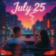July 25 Single