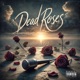Dead Roses