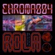 CHROMA 004 ROLA Single