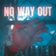 NO WAY OUT Single