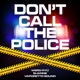 Don t call the police feat Elianne Rumahloine Single